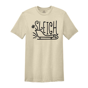 Hashtag Sleigh Shirt, Christmas Gift, Funny Christmas Tee, Christmas Sleigh T-Shirt, Christmas Tee