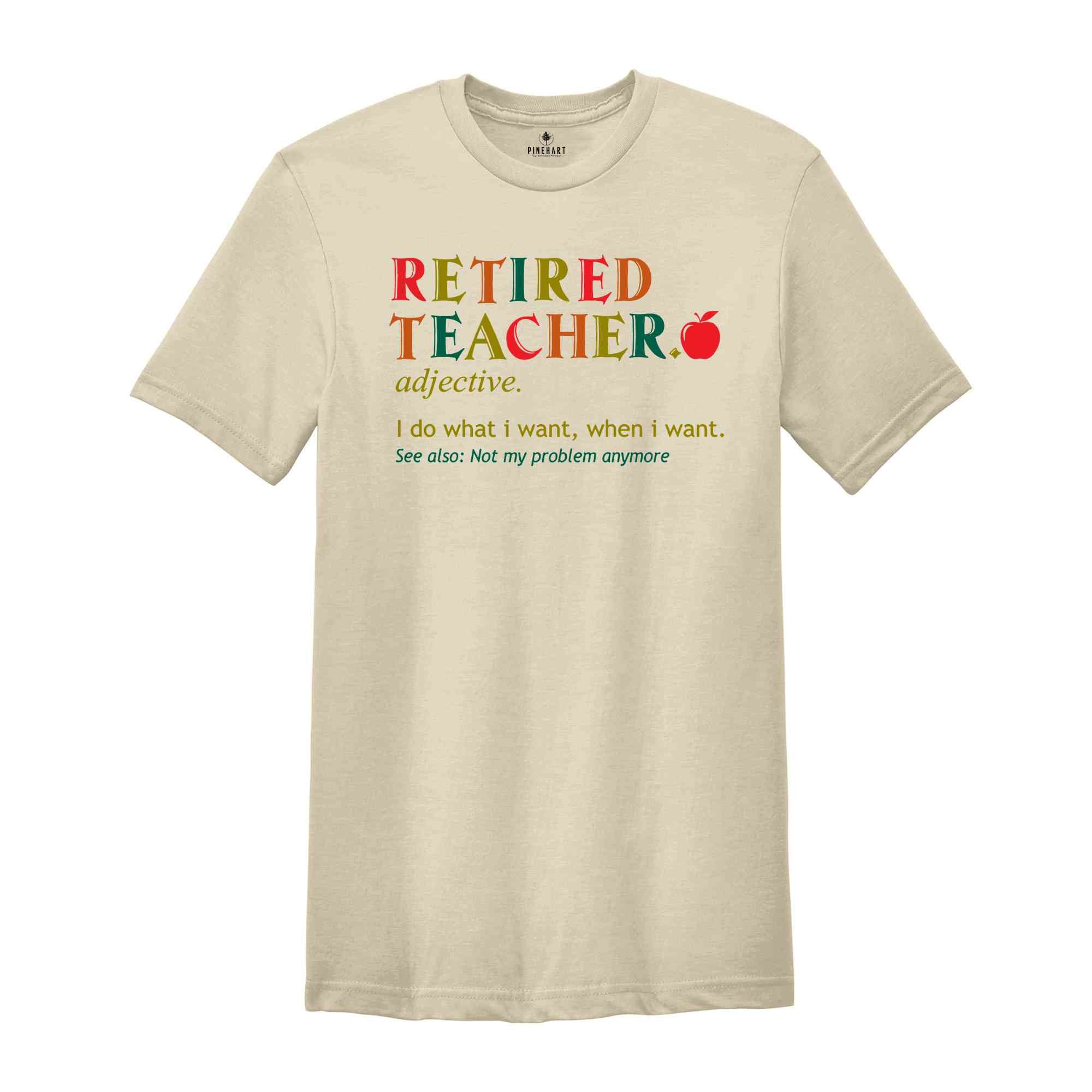 Retirement T-shirt, Retired Definition Funny Shirt, I Do What I Want When Shirt, Grandma Grandpa Dad Mom Shirt