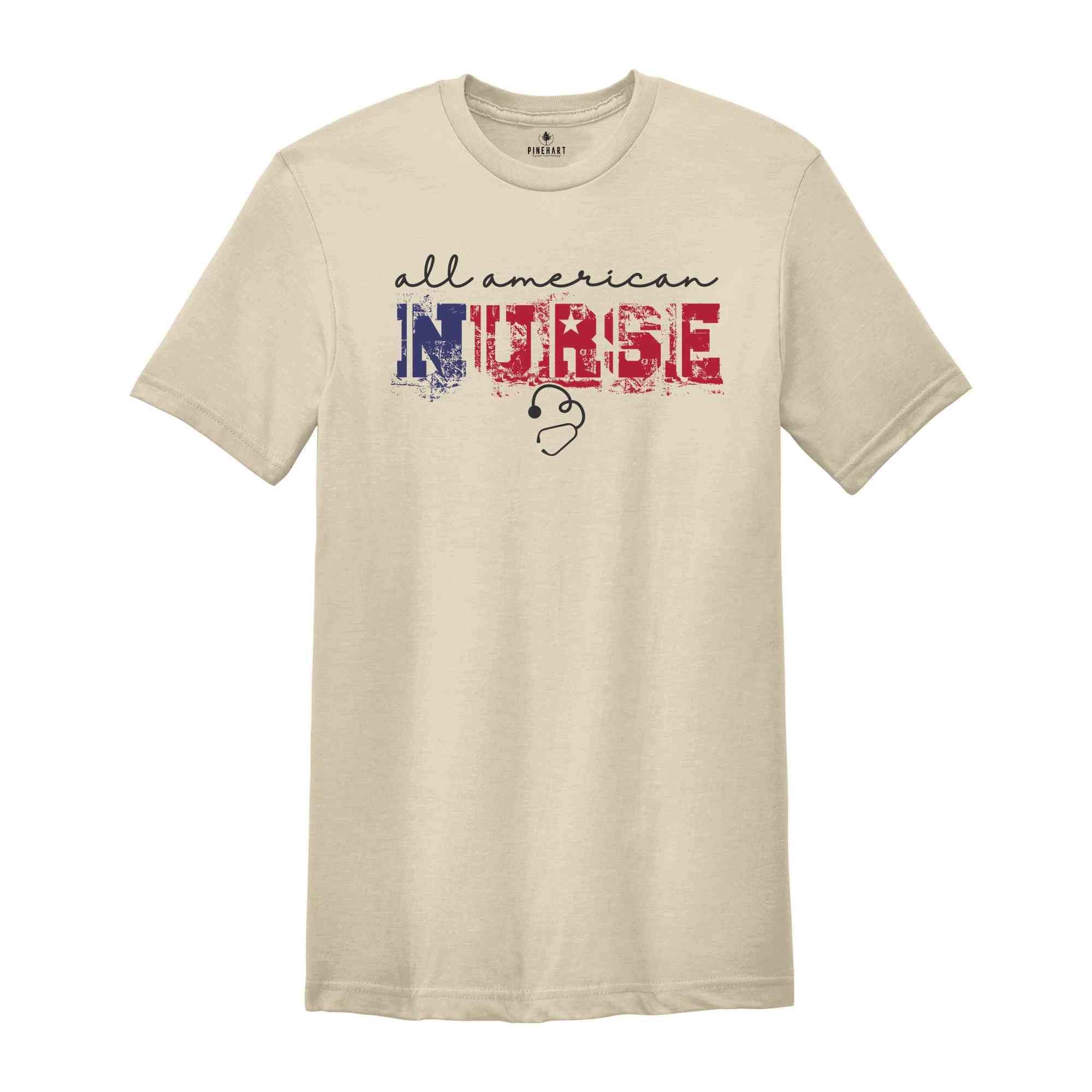 All American Nurse Shirt, Nurse Life Shirt, 4th Of July Shirt, Independence Day Shirt, Patriotic Shirt, USA Shirt, America Shirt, Nursing Sh