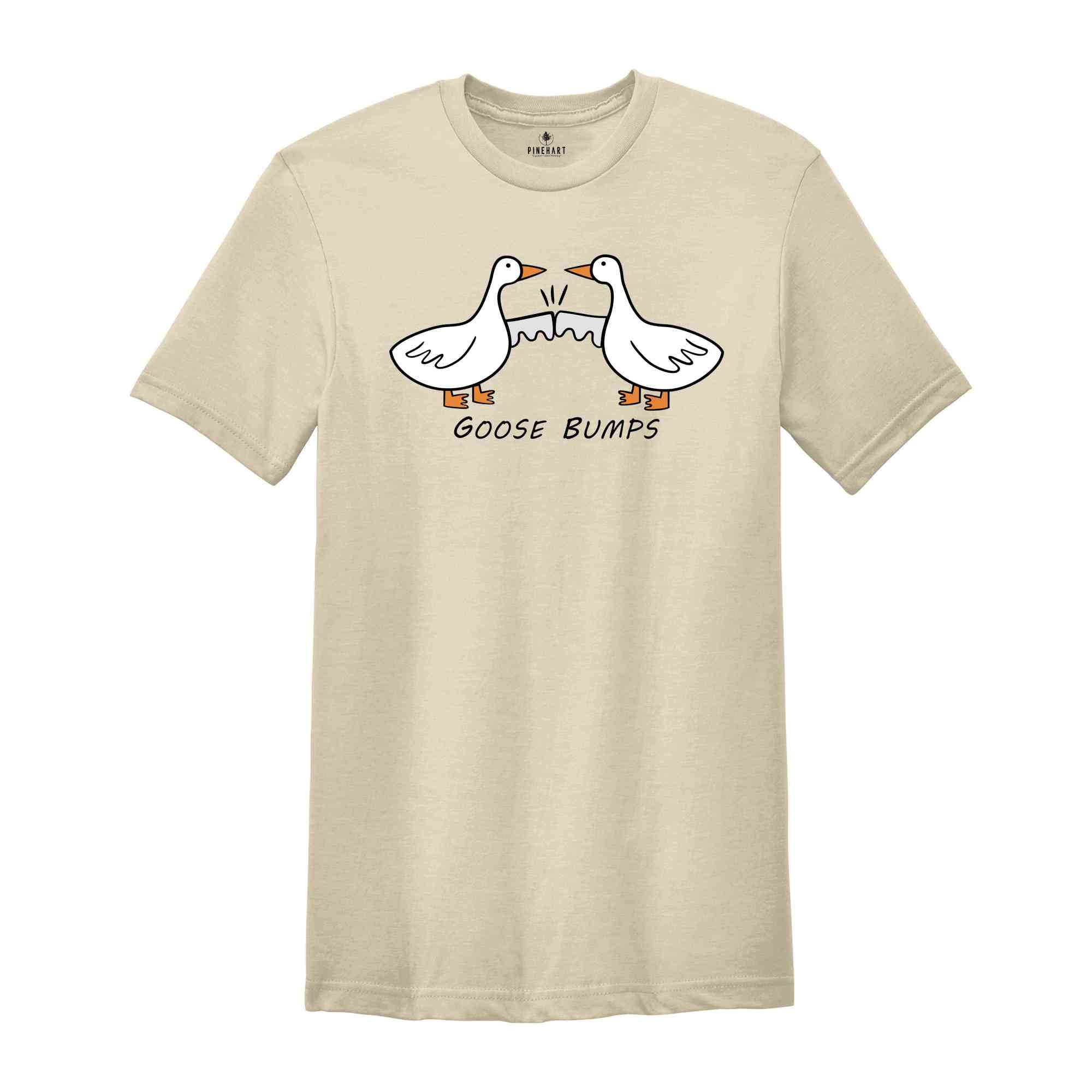 Goose Bumps Shirt, Silly Goose T-Shirt, Funny Goose Outfit, Goose Lover Tee, Goose Couple Shirt, Sarcastic Goose Gifts