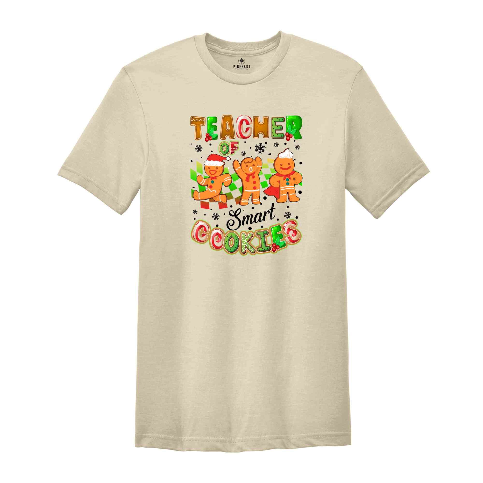 I Teach the Smartest Cookies Christmas Teacher Shirt, Gingerbread Cookies Shirt, Christmas Teacher Tee, Funny Teacher Gift