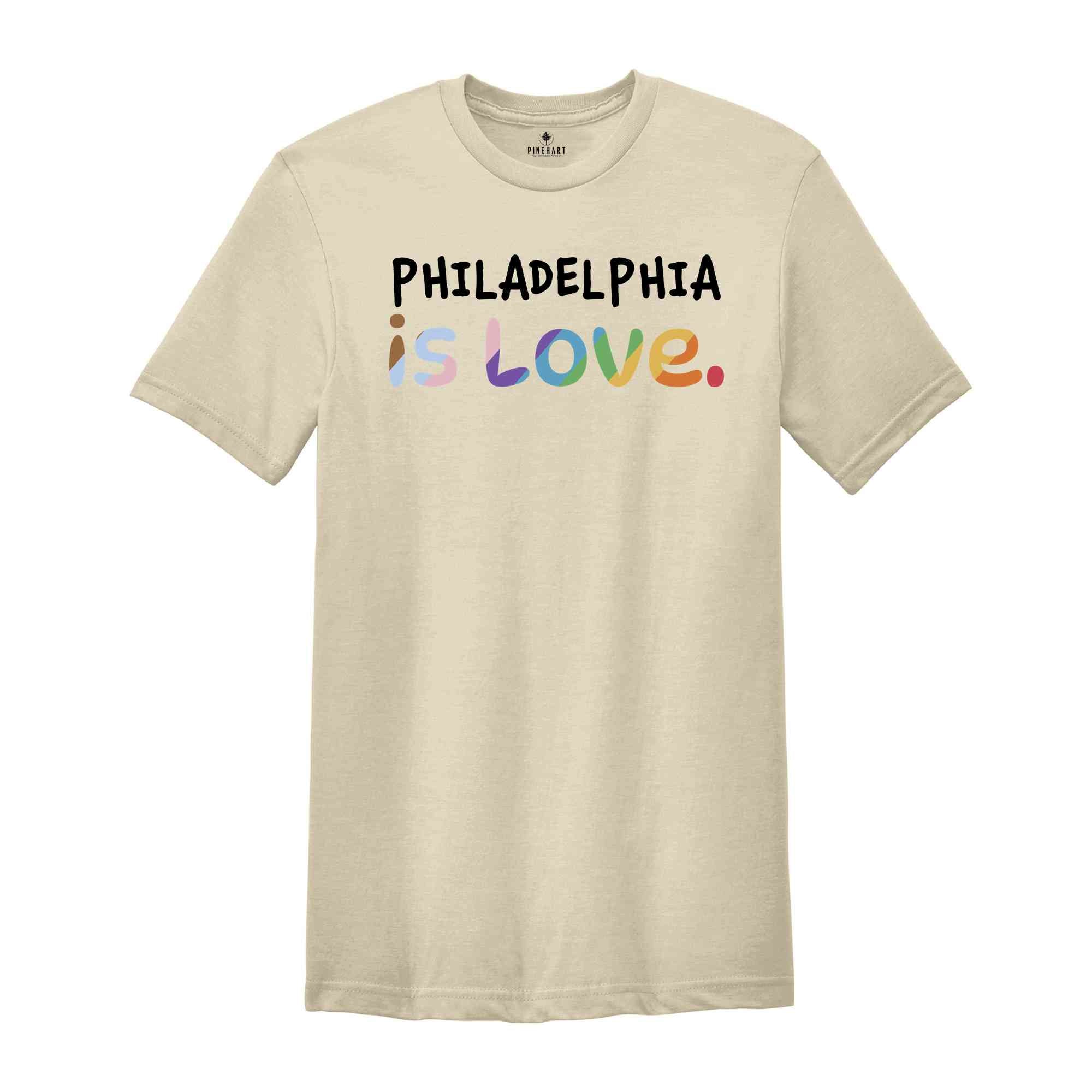 Philadelphia Is Love Shirt, LGBTQ Shirt, Pride Month Shirt, Equal Rights Shirt, Love Is Love Shirt, Pride Shirt, Gay Shirt