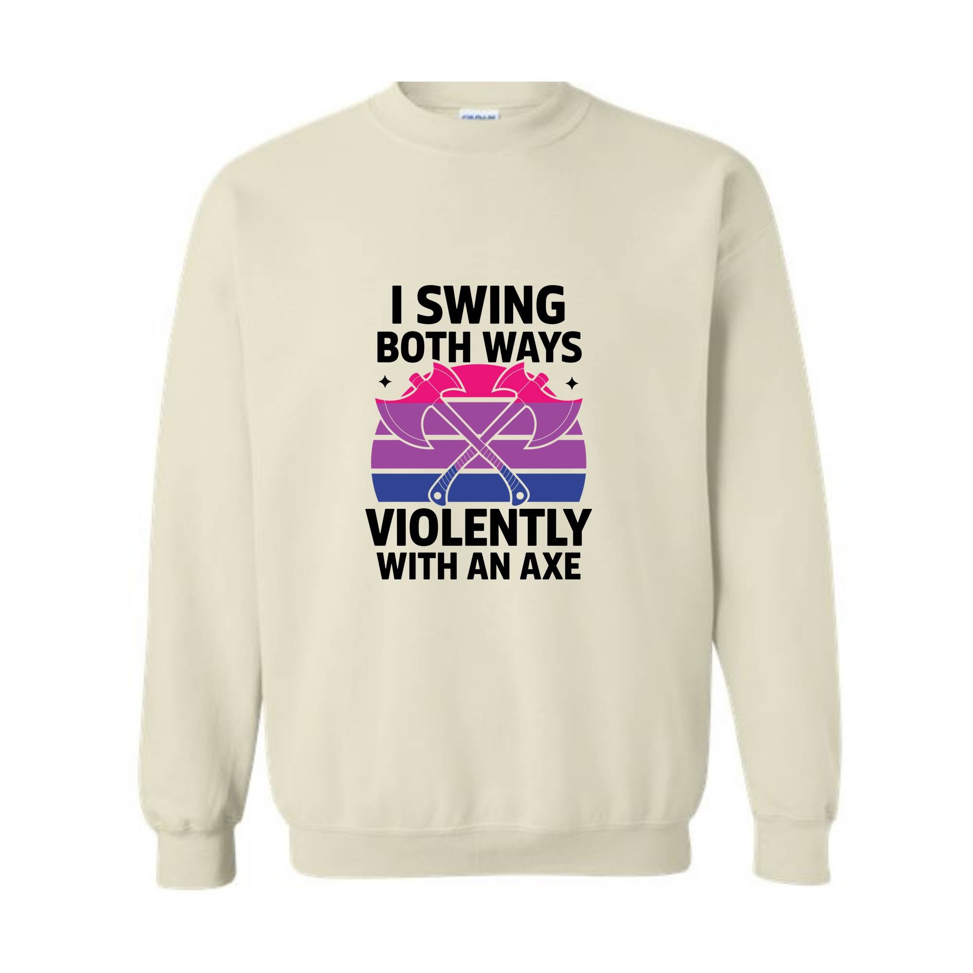 I Swing Both Ways Violently With An Axe Sweatshirt, Bisexual , Funny LGBT Pride Gift, Lesbian , Pride Spirit