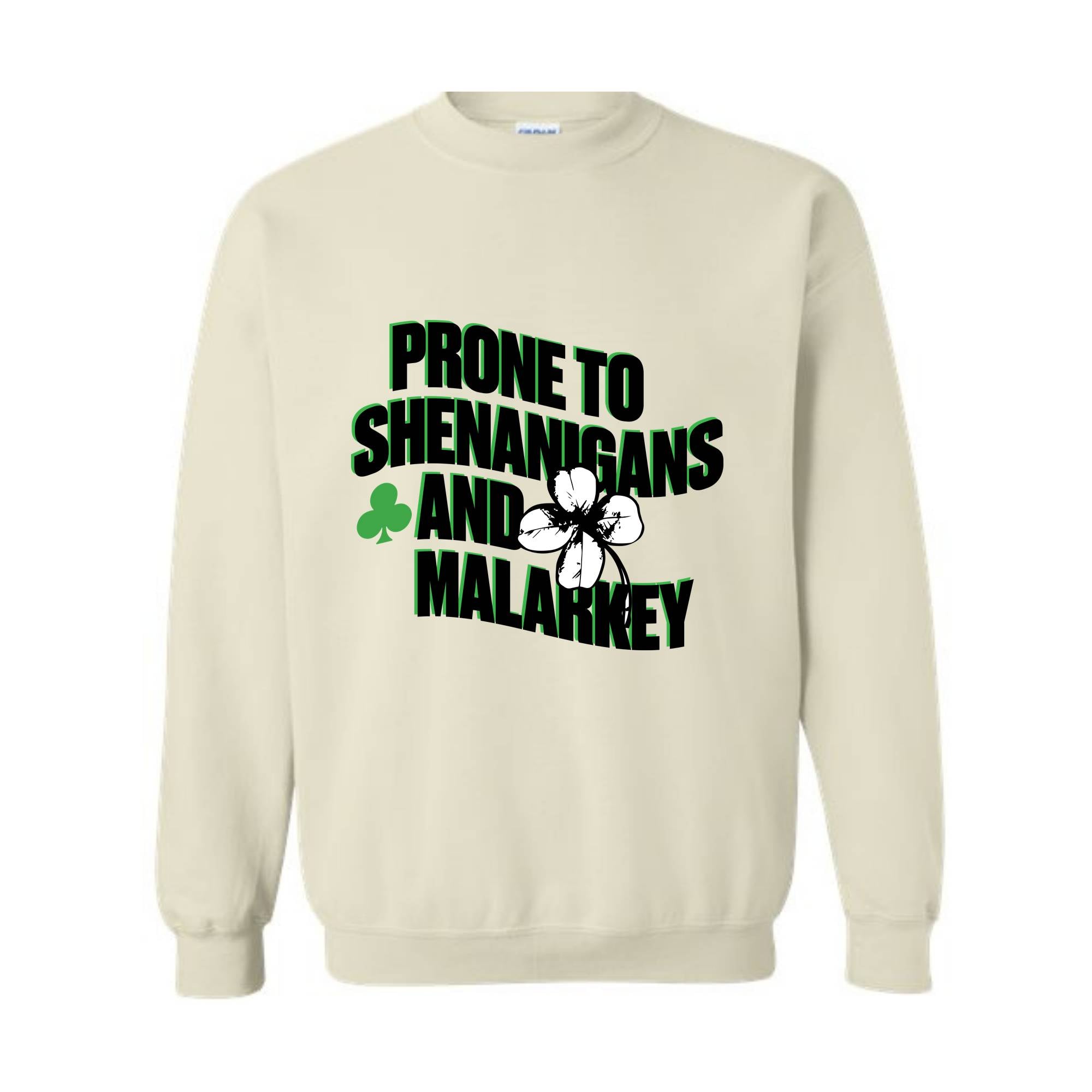 Prone To Shenanigans And Malarkey Sweatshirt, Funny Saint Patrick Sweatshirt, St. Patrick's Day Sweatshirt, Irish Sweatshirt