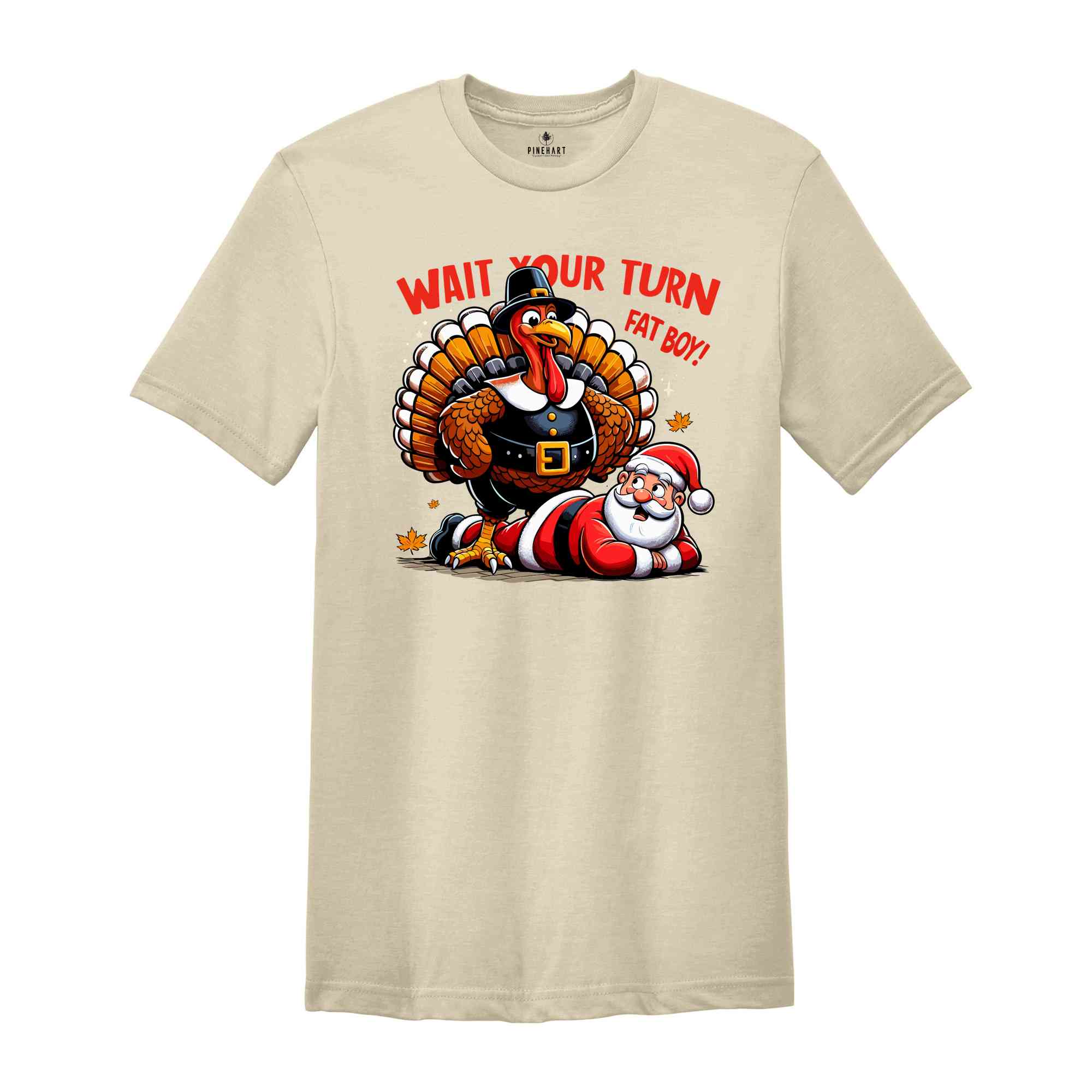 Wait Your Turn Fat Boy Shirt, Funny Thanksgiving Shirt, Turkey Time Tee, Turkey Season Gift, Happy Thanksgiving Shirt, Funny Fat Santa Shirt