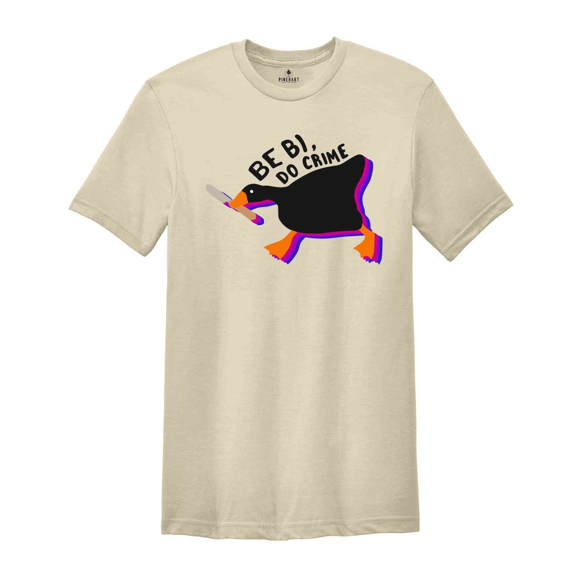 Be Bisexual Do Crime T-Shirt, Duck LGBT Shirt, LGBTQ Shirt, Bi Duck Shirt, Bisexual T-Shirt, Gay Pride T-Shirt, Pride Month Shirt