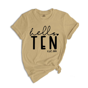 Hello Ten Shirt, 10th Birthday Shirt, Birthday Girl Shirt, 10th Birthday, Est 2015 Shirt, Tenth Birthday Shirt