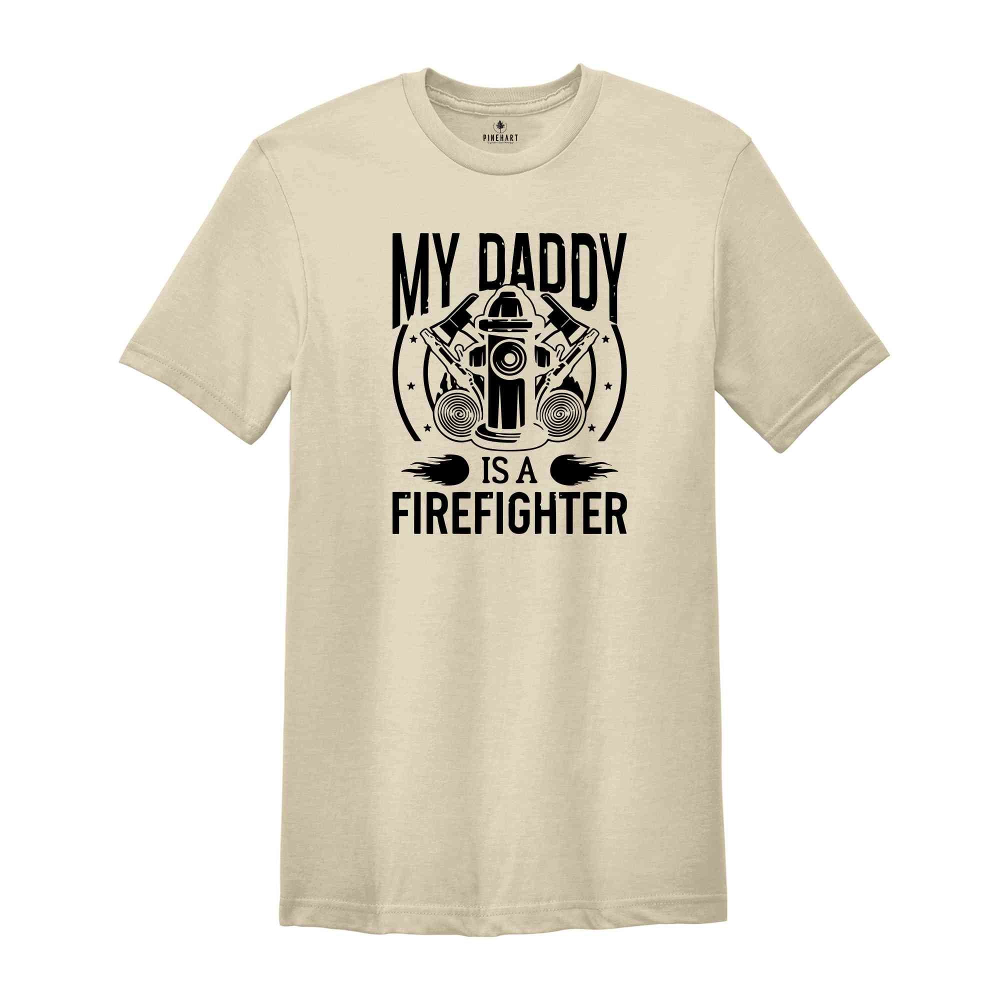 My Daddy Is A Firefighter Shirt, Fireman Shirt, Fireman Shirt, Gift For Fire Fighter, Firefighter Kids Shirt, Firefighter Family Shirt