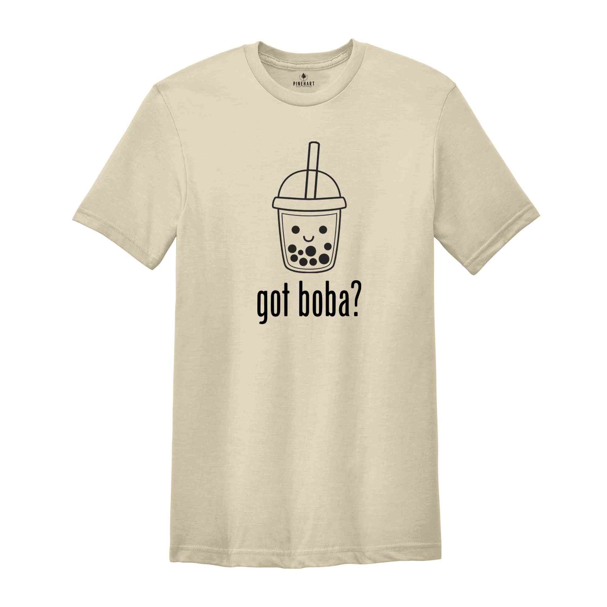 Got Boba Shirt, Bubble Tea-Designed Shirt, Bubble Tea Lover Shirt, Gift for Bubble Tea Lover, Kawaii Boba Drink Shirt