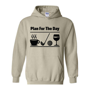 Plan for the day, Todays plan, Coffee, Golf, Wine, Golfing Hoodie, Putting, Hoodie, Casual, Funny Hoodie, Humorous Hoodie