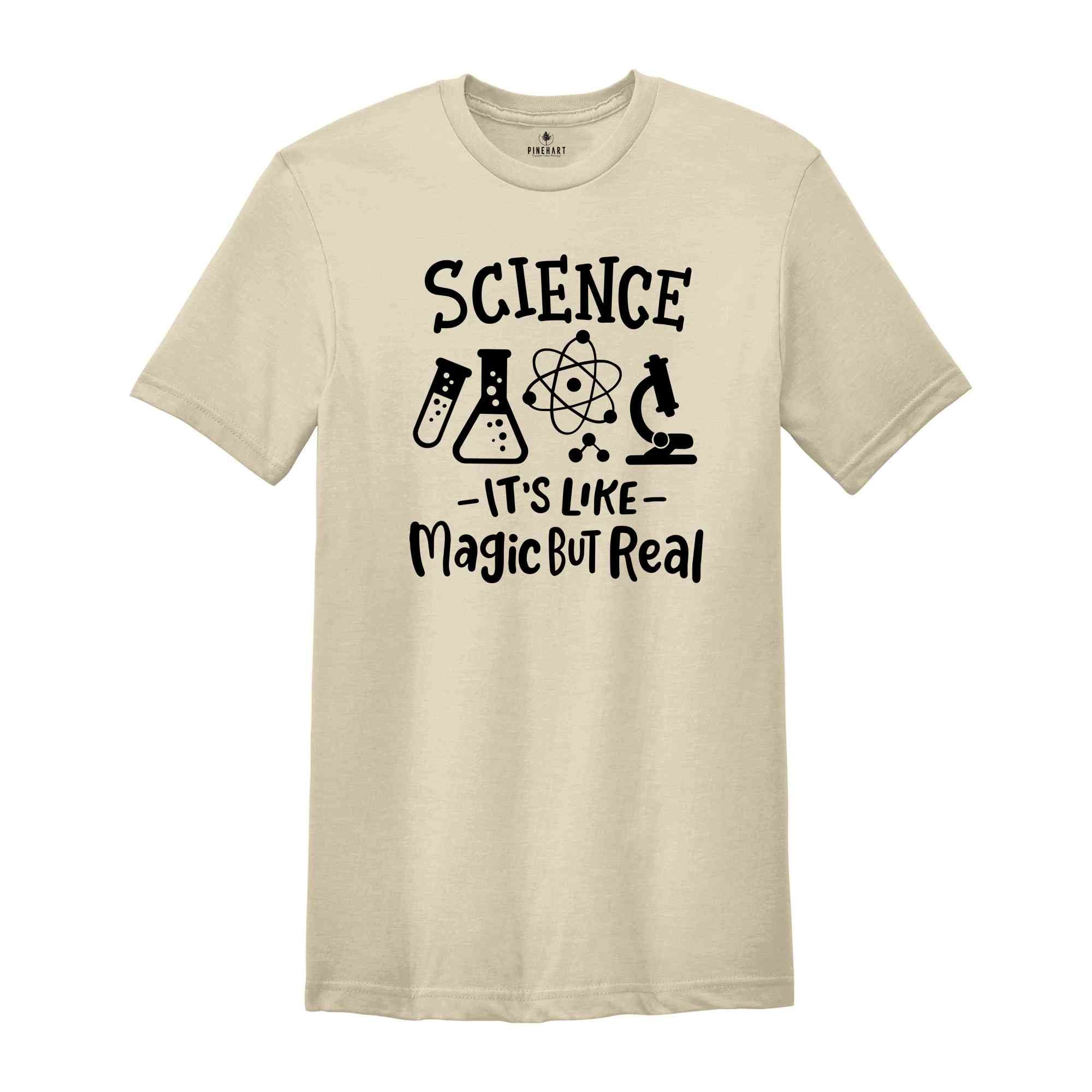 Cool Science Shirt, Science It's Like Magic But Real T-Shirt, Science Lover Shirt, Science Teacher Tee, Science Shirt, Teacher Shirt