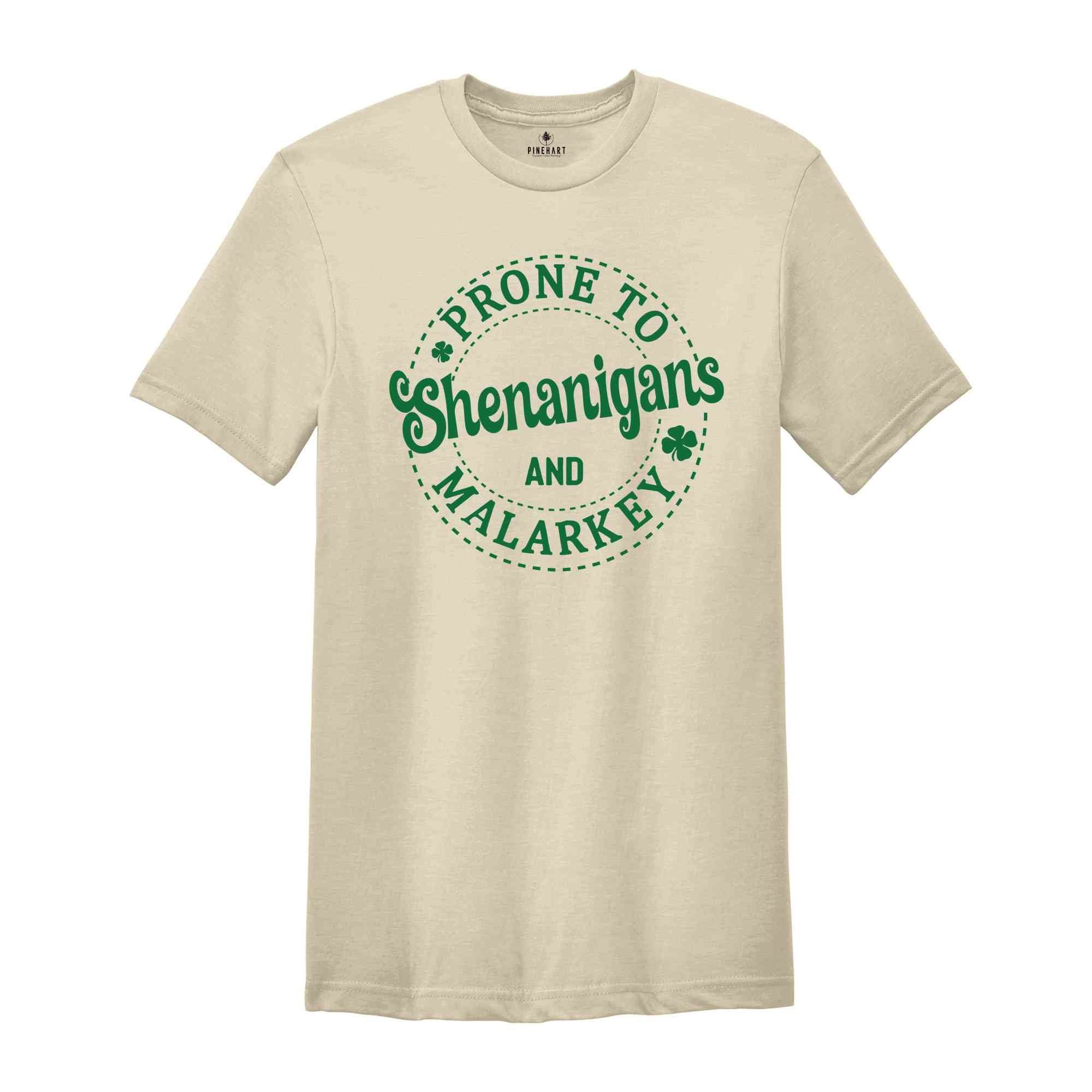 Prone To Shenanigans And Malarkey Shirt, Saint Patrick Shirt, St Patrick Day, Shamrock Shirt, Irish Shamrock Tee