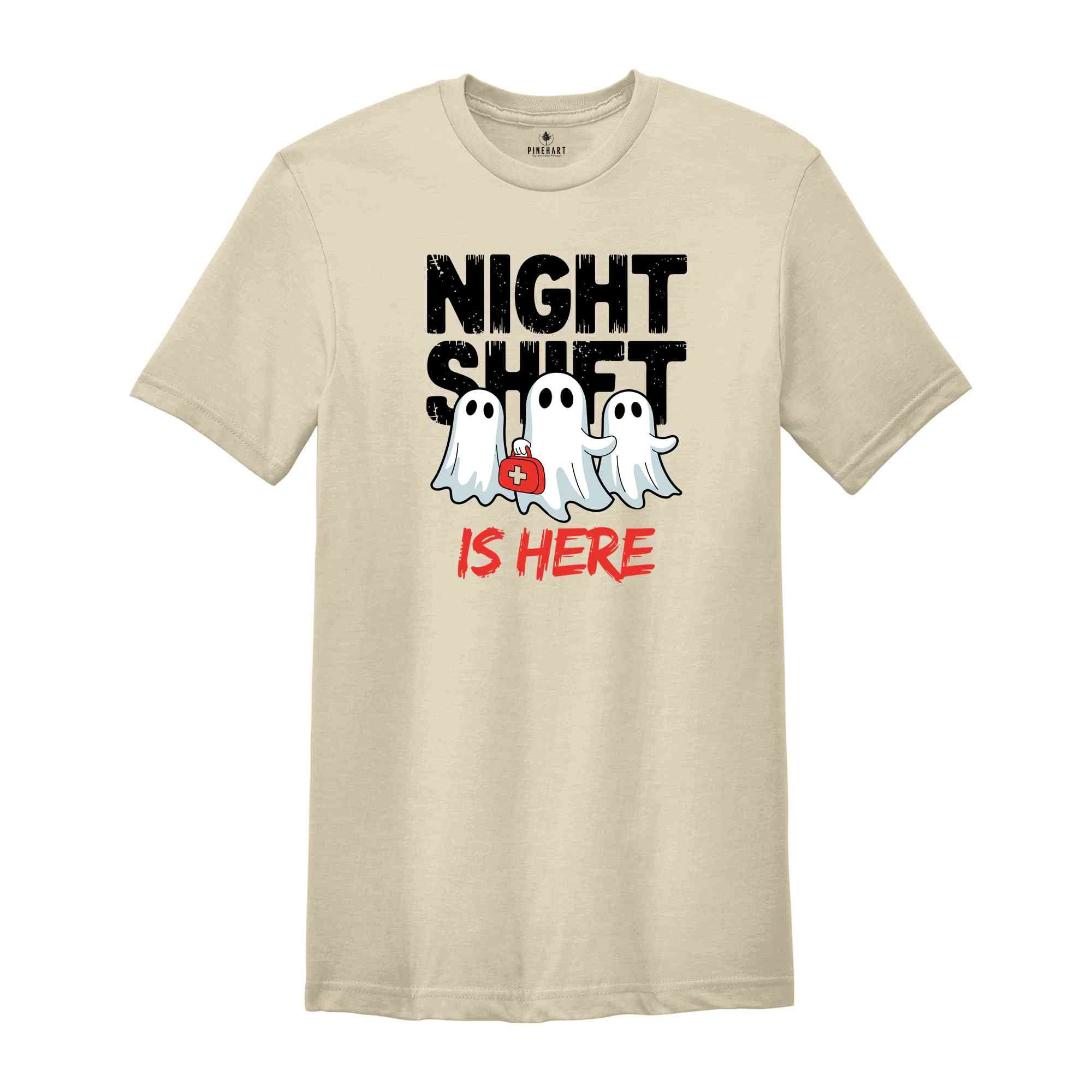 Night Shift Is Here Shirt, Halloween Nurse Shirt, Halloween Nurse Gift, Funny Ghost Shirt, Nursing Student Shirt, Spooky Nurse Shirt