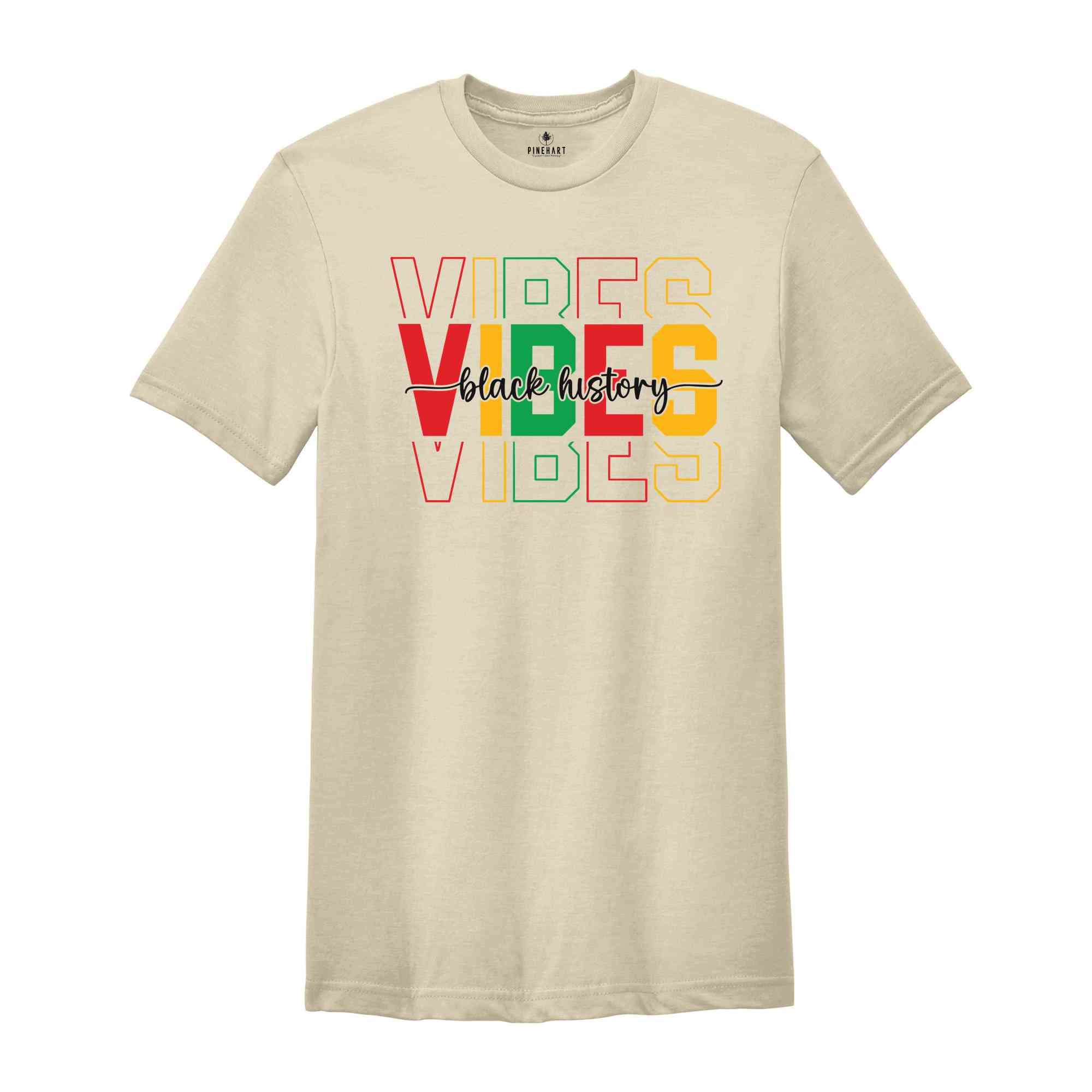 Black History Vibes Shirt, Black History Month, African American, Black History Shirt, Black History Month Shirt