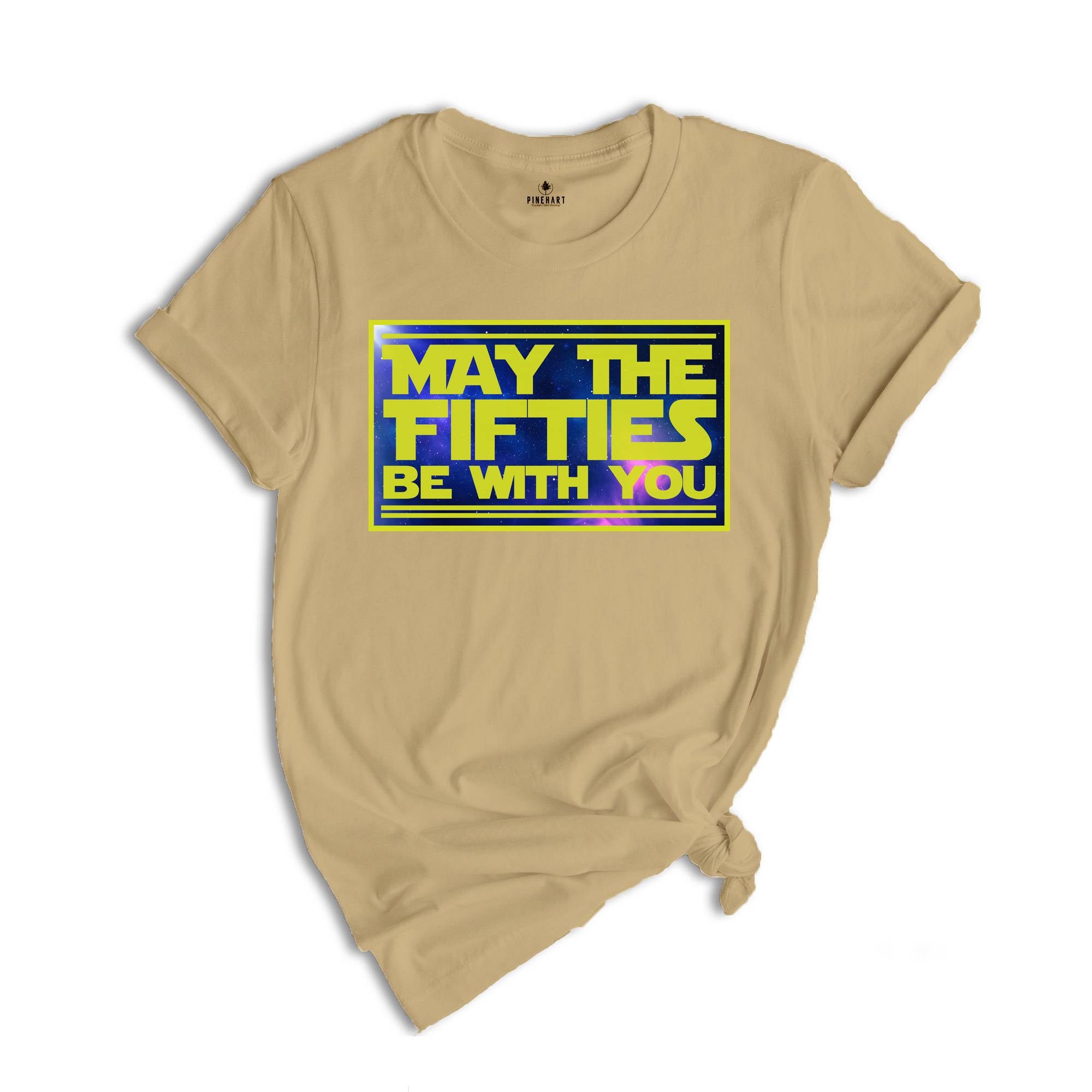 May The Fifties Be With You Shirt, Funny Birthday T Shirt, Mens 50 Birthday T Shirts, 50th Birthday Gift Shirt, Funny 50th Shirts