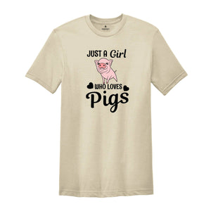 Just a Girl Who Loves Pigs Shirt, Cute Pig T-Shirt, Pig Lover Tee, Pig Lover Gift, Cute Farmer Apparel, Animal Lover Gift