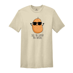 See Ya Later Potater! Shirt, Funny Potato Shirt, Sunglasses Potato Shirt, Potato Lover Shirt, Potato Meme Shirt, Potato Tshirt