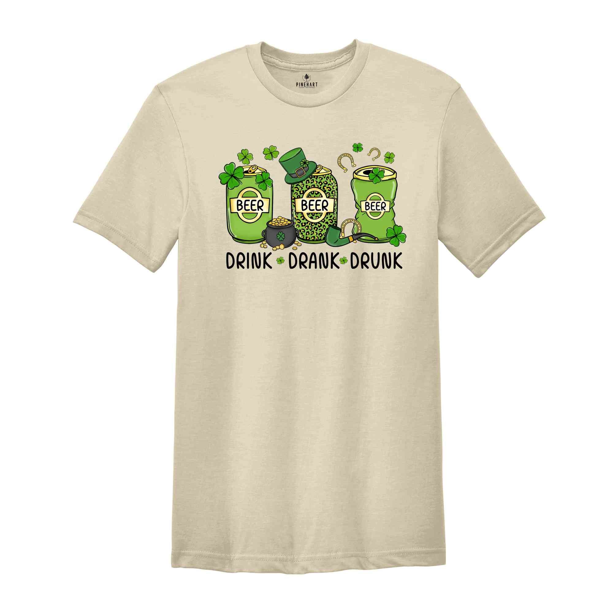 Drink Drank Drunk Shirt, St. Patricks Day, Saint Patricks Day Shirt, Lucky Tshirt, Drunk Shirt, Funny Saint Patrick