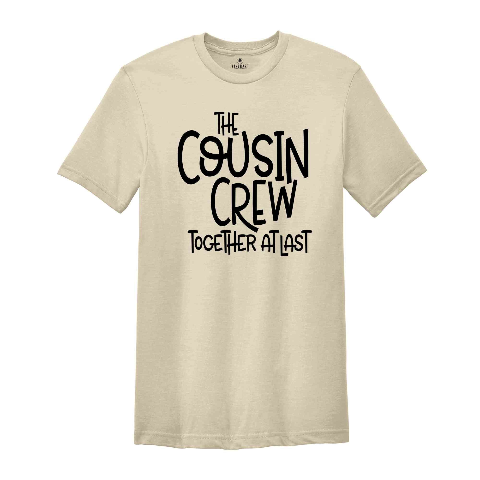 The Cousin Crew Together Atlast Cousin Crew Shirt, Together At Last Tee, Family Gathering Shirt, 2024 Cousin Crew, Cousin Crew Shirt