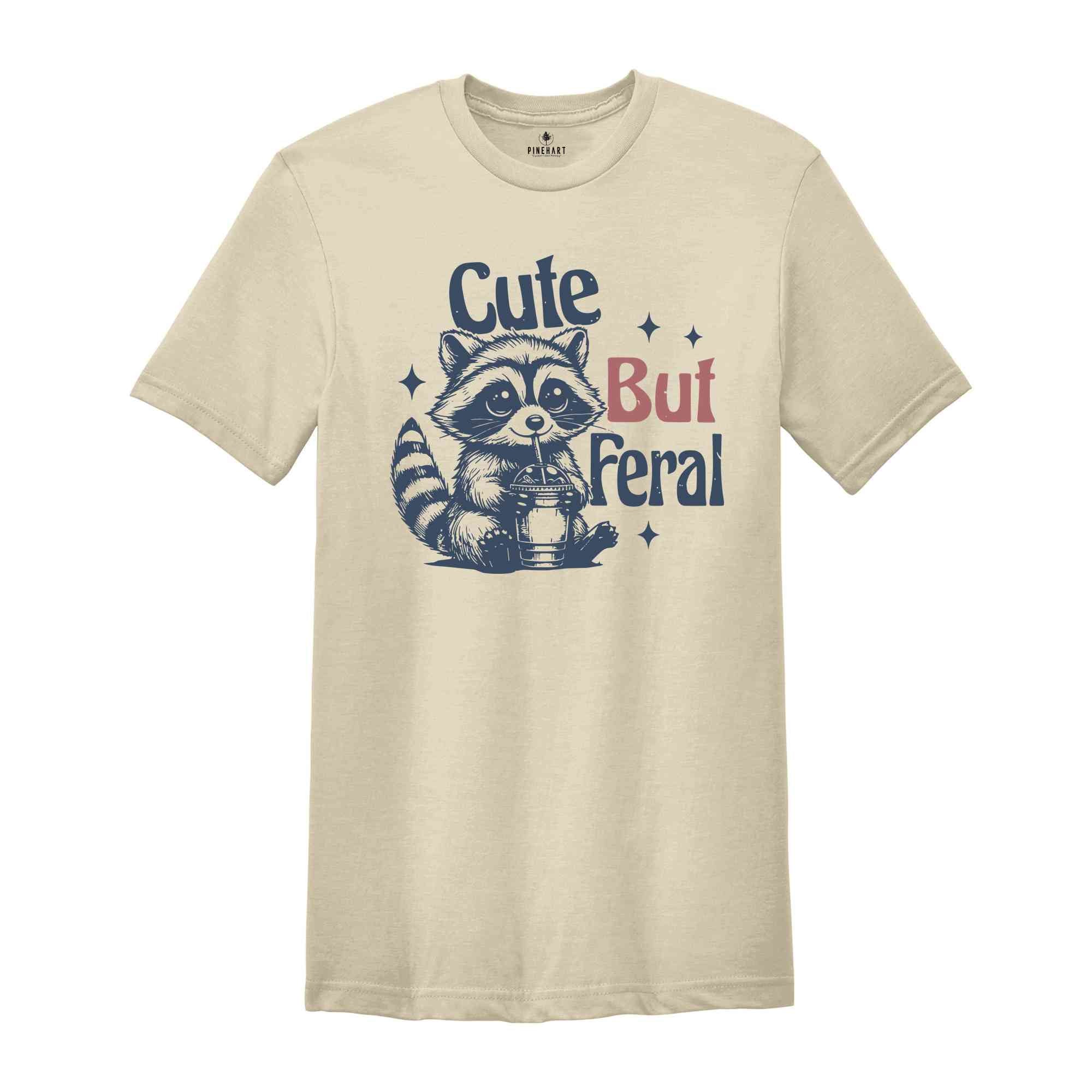 Cute But Feral Shirt, Funny Raccoon Shirt, Cute Raccoon Shirt, Trendy Mom Shirts, Funny Animal Shirt, Gift for Wife Shirt