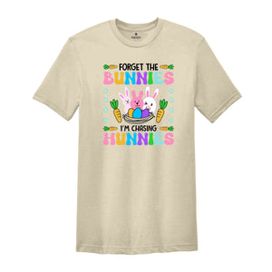 Forget The Bunnies I'm Chasing Hunnies Shirt, Easter Day Shirt, Happy Easter Day, Easter Bunny Shirt, Easter Egg Hunt, Easter Day Gift