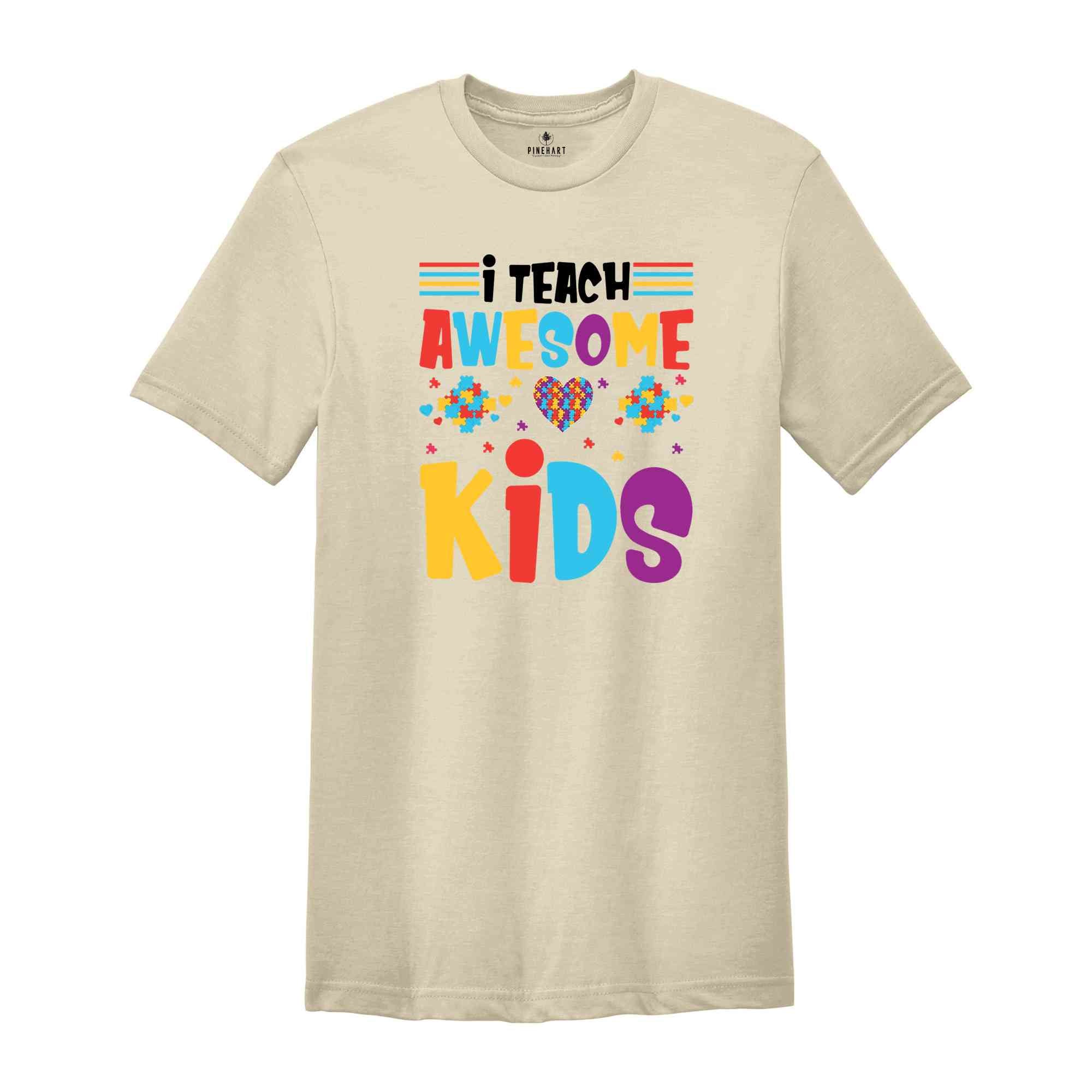 I Teach Awesome Kids T-shirt, Autism Teacher T-shirt, Teacher's Day T-shirt, Teacher Appreciation T-shirt