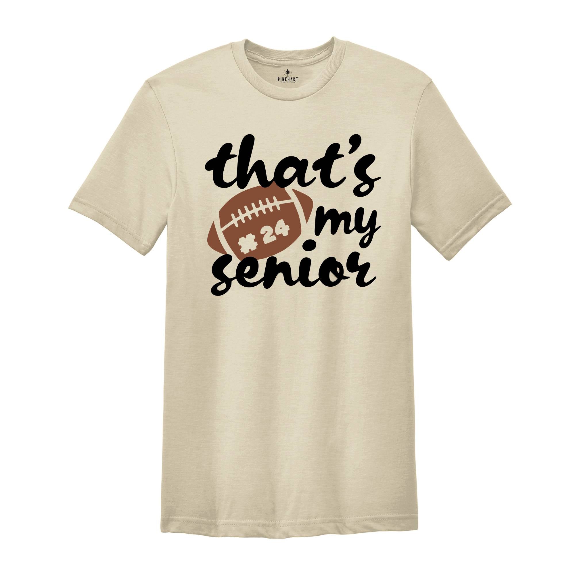 That's My Senior T-shirt, Game Day Shirt, Cheerleader Tee, Football Season Shirt, Football Fan Gift