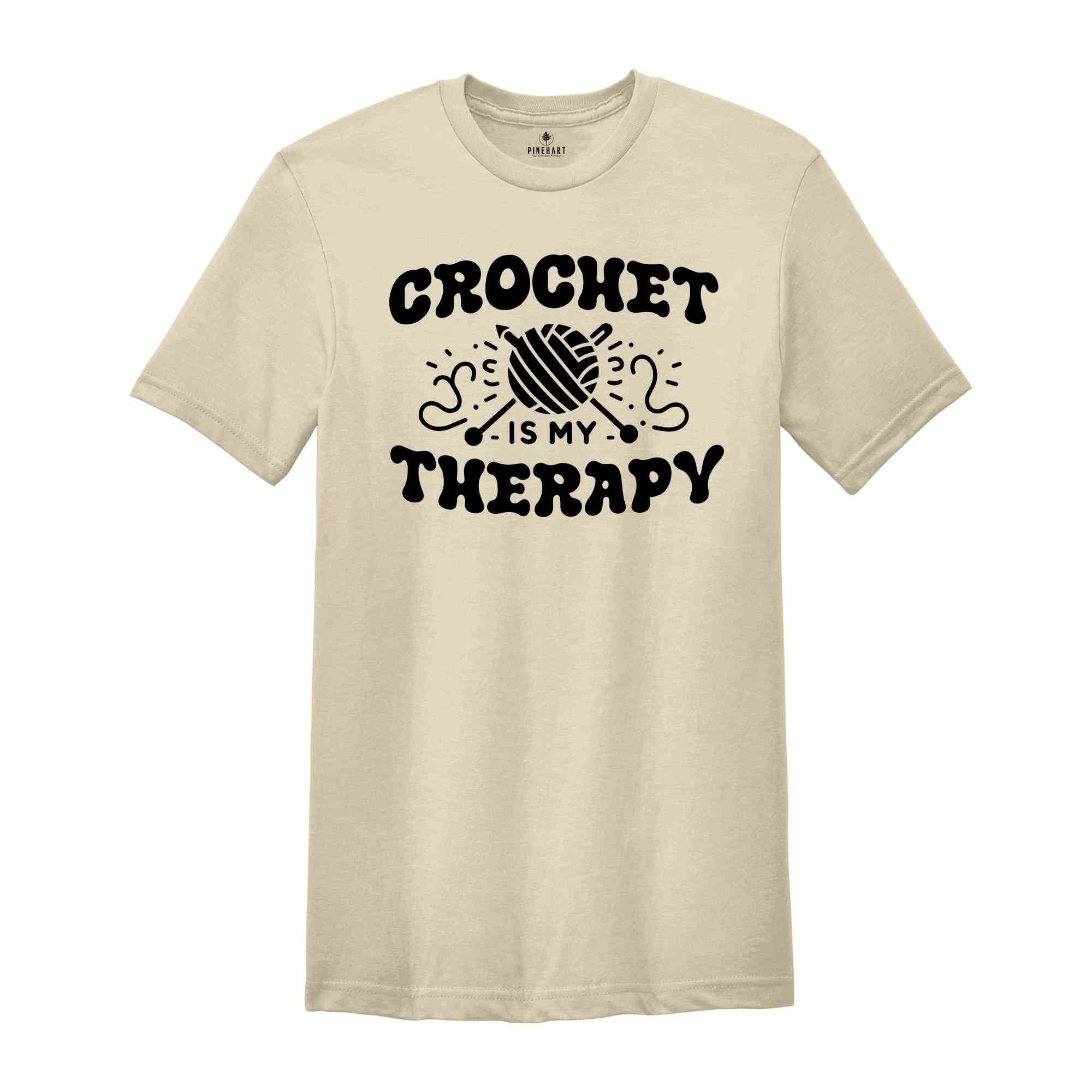 Crochet Is My Therapy Shirt, Funny Crochet Shirt, Crochet Humor Shirt, Funny Crochet Shirt, Crafting Mom Shirt, Crochet Mom Tee