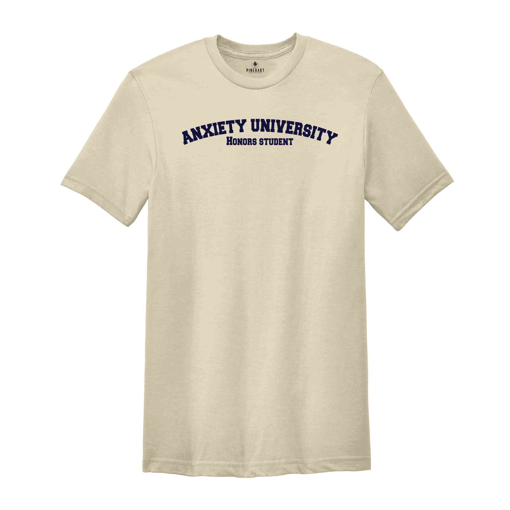 Anxiety University shirt, College funny tee, Mental health matters shirt,Anxiety Shirt Funny, Honors student tee