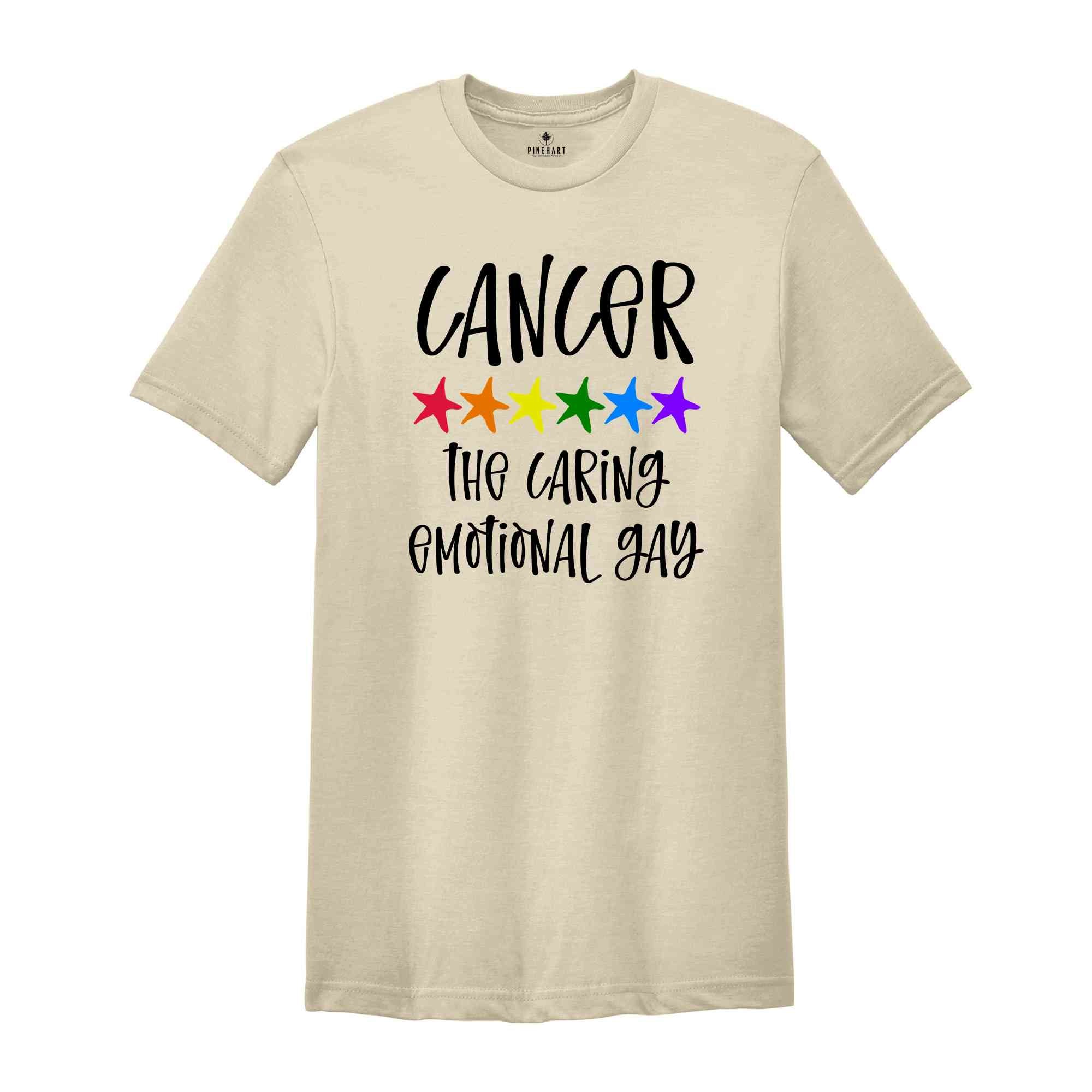 Cancer The Caring Emotional Gay Zodiac Shirt, LGBT Pride Shirt, Cancer Shirt, Gift For Gay Shirt, Gay Pride Shirt, Gay Zodiac Shirt