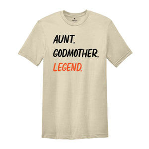 Aunt Godmother Legend T-shirt, Funny Godmother Shirt, Aunt Gifts, Funny Godparent Tee, Godmother Shirt