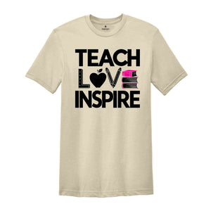 Teach Love Inspire Shirt, Inspirational Teacher Shirts, Back To School Shirt, First Grade Teacher Shirts, Teacher Appreciation Shirt