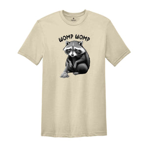 Womp Womp Funny Retro Shirt, Meme T Shirt, Funny T Shirt, Raccon Joke Shirt, Funny Racoon Shirt, Funny Womp Womp T-shirt