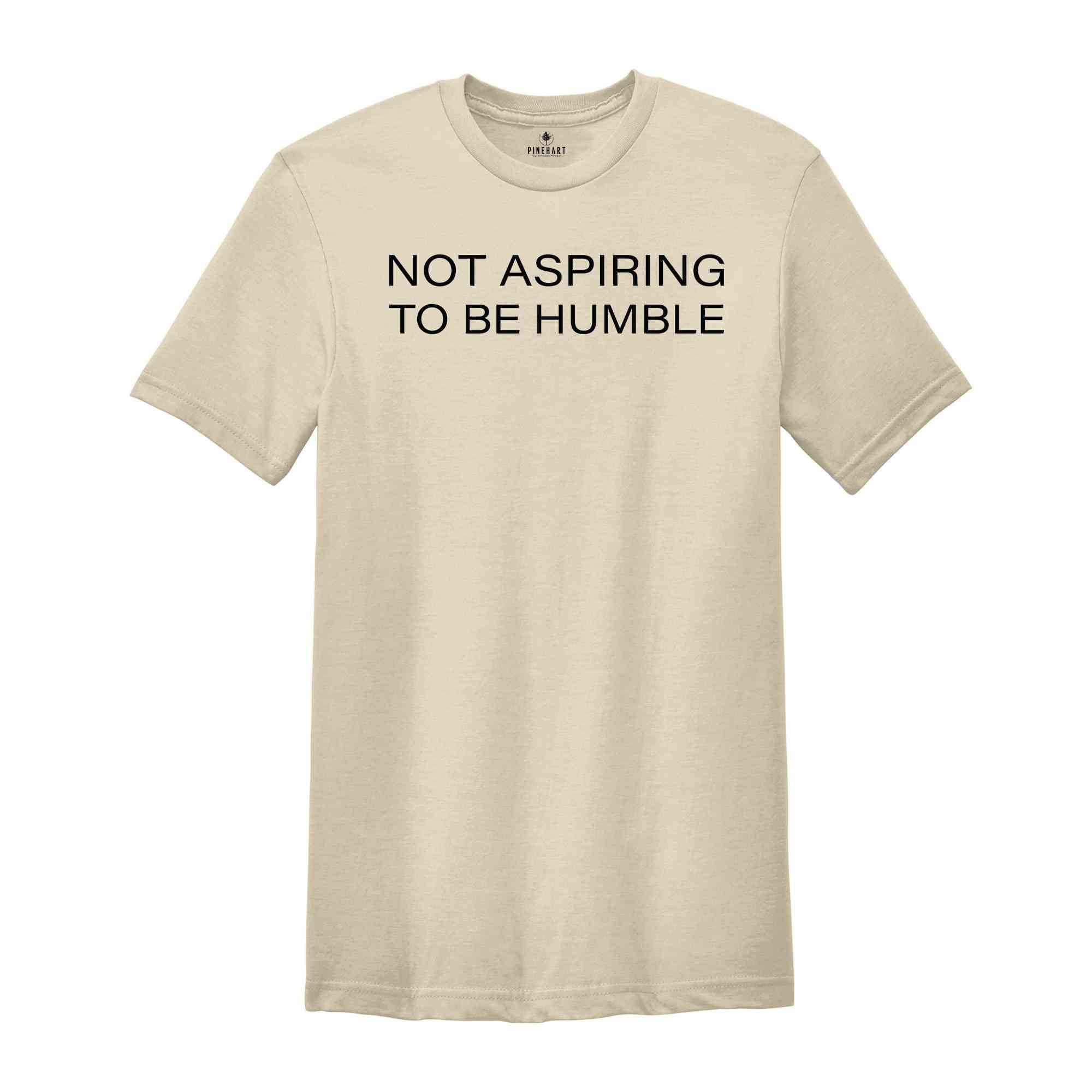 Not Aspiring To Be Humble Shirt, Kamala Harris Shirt, Democrat Shirt, Walz Harris 2024 Shirt, Harris For President Shirt, Harris Shirt