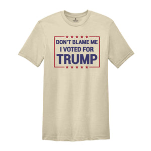 Don’t Blame Me I Voted For Trump Shirt, Trump 2024 Shirt, Trump Shirt, Trump Flag Shirt, Trump 2024, Vote Shirt