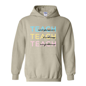 Cute Teach Sweatshirt, Educator Clothing, Compassion Kindness Confidence Teacher Sweatshirt, Teacher Appreciation Gifts, Teacher Hoodie