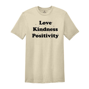 Love Kindness Positivity Shirt, Good Vibes Tee, Positive Quotes, Cute Tee, Stars Love Tee, Gift for Women ,Kindness Shirt Love Tshirt