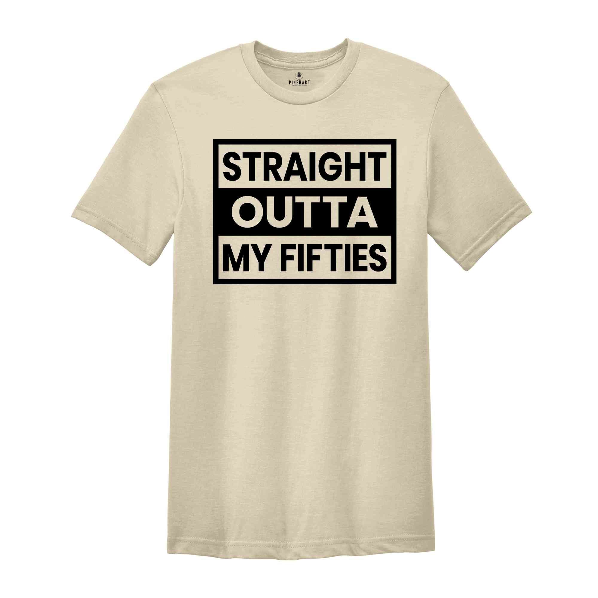 Straight Outta My Fifties Shirt, 50th Birthday Shirt, Funny Birthday Shirt, Retro 50th Birthday TShirt, 50 Years Birthday Shirt, Bday Shirt