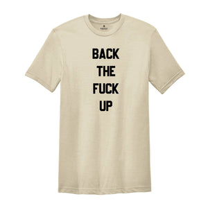 Back the Fuck Up Shirt, Six Feet Away Shirt, Quarantine 2024, Social Distancing Shirt, Stay Away, Coronavirus Shirt