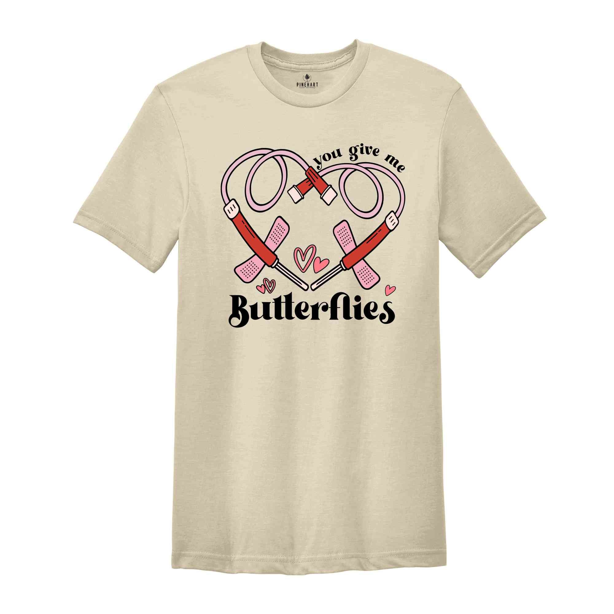 You Give Me Butterflies Shirt, Nurse Shirt, Phlebotomist Valentine's Day Shirt, Medical Lab Assistant Tech Valentine T-Shirt