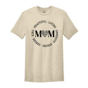 Mom Shirt, Mom is Strong Kind Loving Beautiful Shirt, She is Mom Shirt, Mother's Day Shirt, Mom Tee, Mother Day Gift, Mama Tshirt