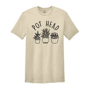 Pot Head Shirt, Plant Mom Shirt, Plant Lover Gift, Crazy Plant Lady, Gardening Mom, Succulent Shirt, Plant based Shirt, Gardening Gift