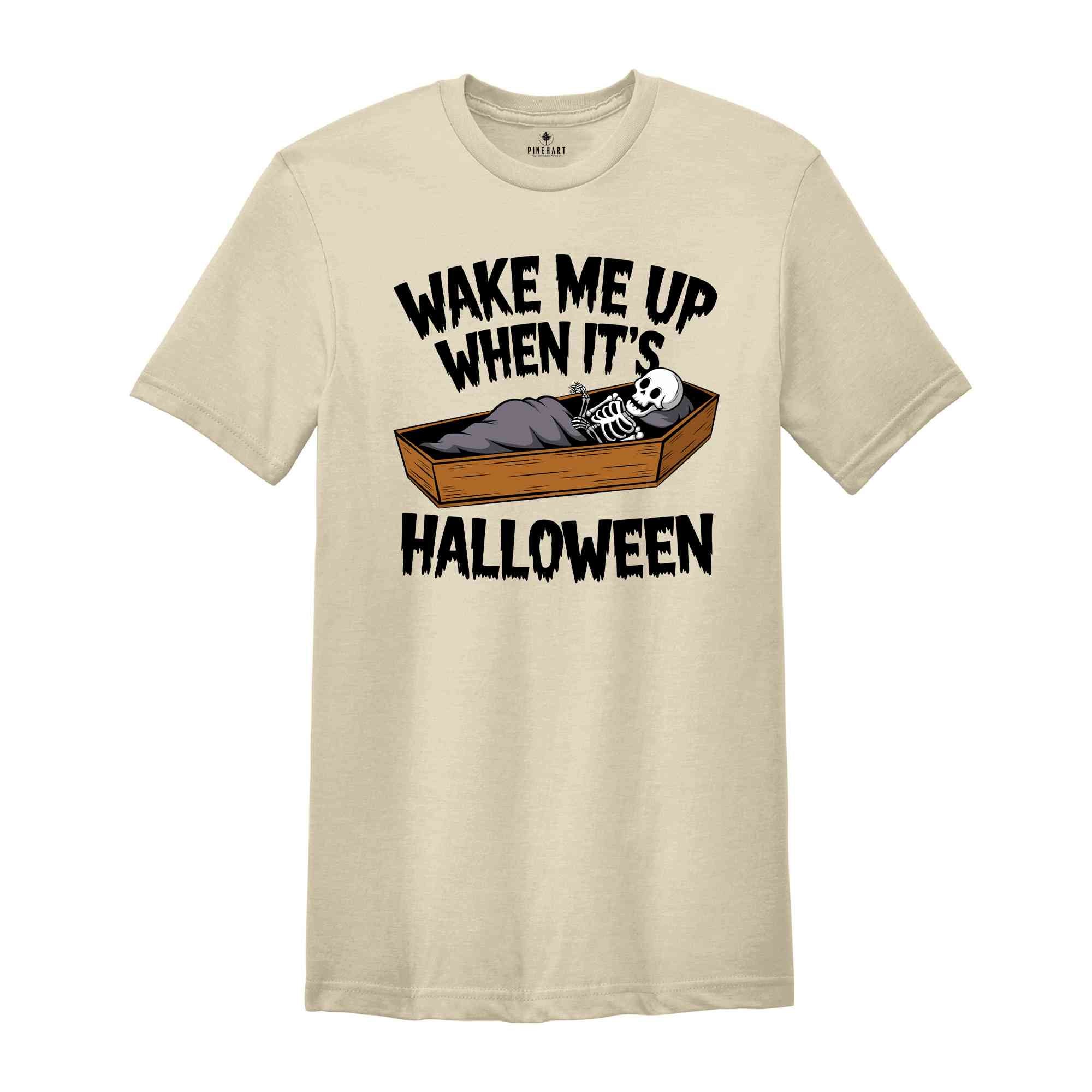 Wake Me Up When It's Halloween Shirt, Halloween Shirt, Funny Halloween Shirts, Fall Season Shirts, Funny Skeleton Shirt