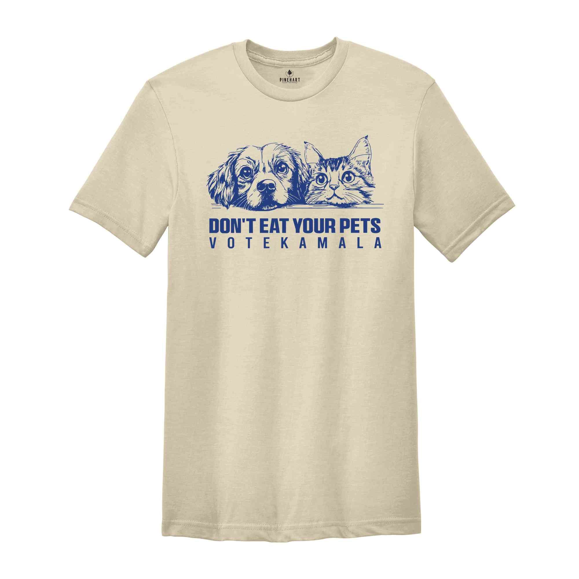 Don't Eat Your Pets Trump Shirt, Trump Eating Cats T-Shirt, Vote Kamala Tee, Kamala Harris 47, Kamala Harris Quote, Kamala 2024 Shirt