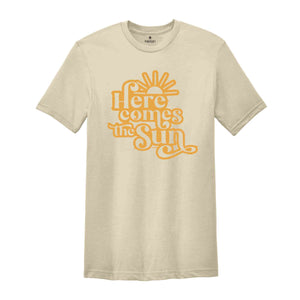 Here Comes The Sun Shirt, Sun Shirt, Summer Shirt, Vacation Shirt, Summer Trip Shirt, Beach Vibes Shirt, Beach Shirt, Vacay Mode Shirt