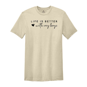 Life Is Better With My Boys Shirt, Boy Mom Shirt, Mom Shirt, Mom Life Shirt, Gift for Mom, Funny Mom Shirt