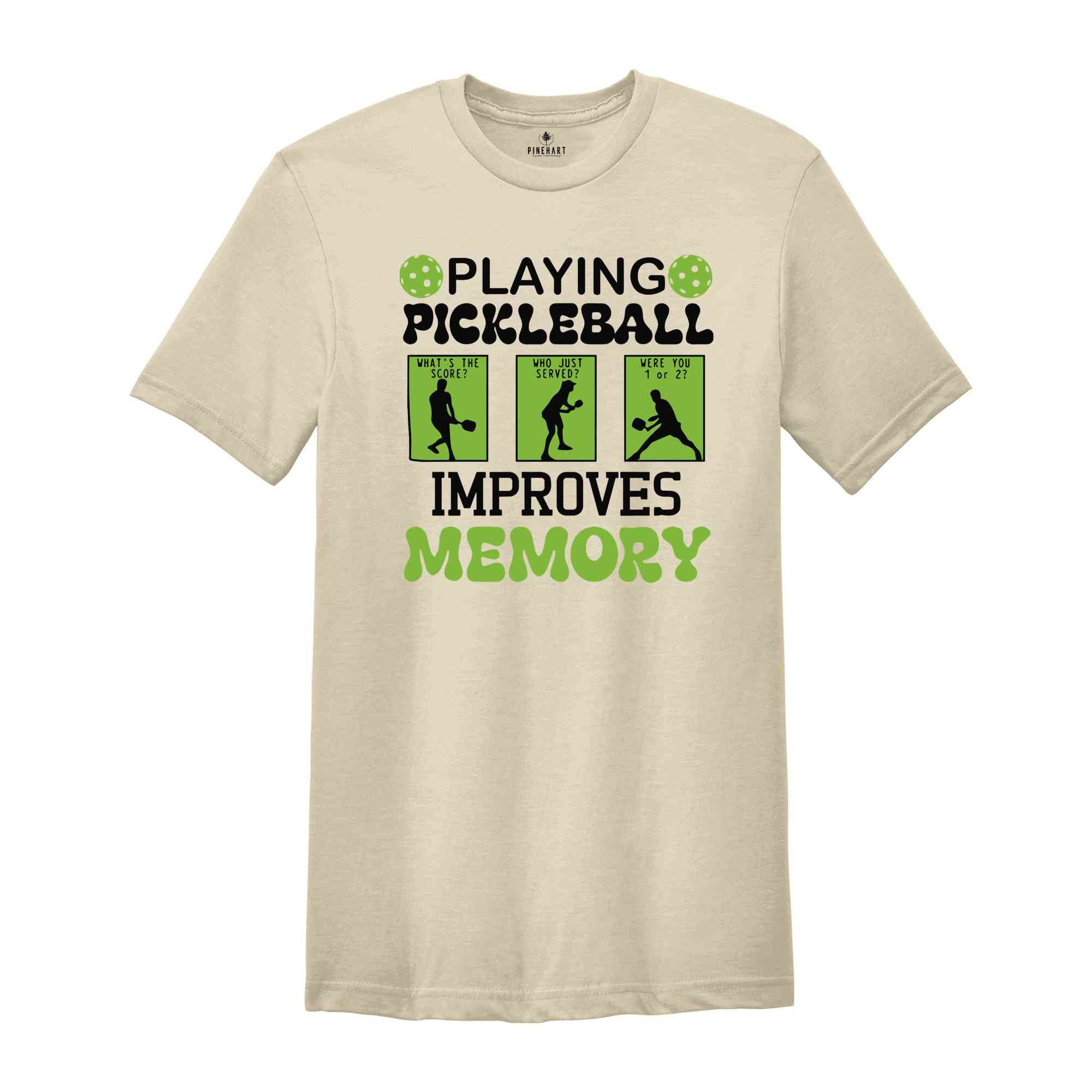 Playing Pickleball Improve Memories Shirt, Sport T-Shirt, Game Day Shirt, Funny Pickleball Game Shirt