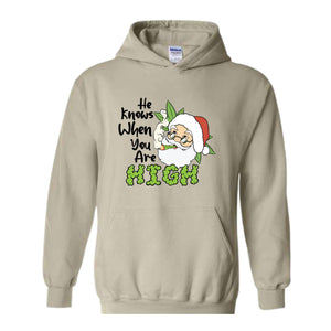 He Knows When You Are High Hoodie, Christmas Hoodie, Santa Claus Hoodie, Merry Weedmas Hoodie, Christmas Gifts