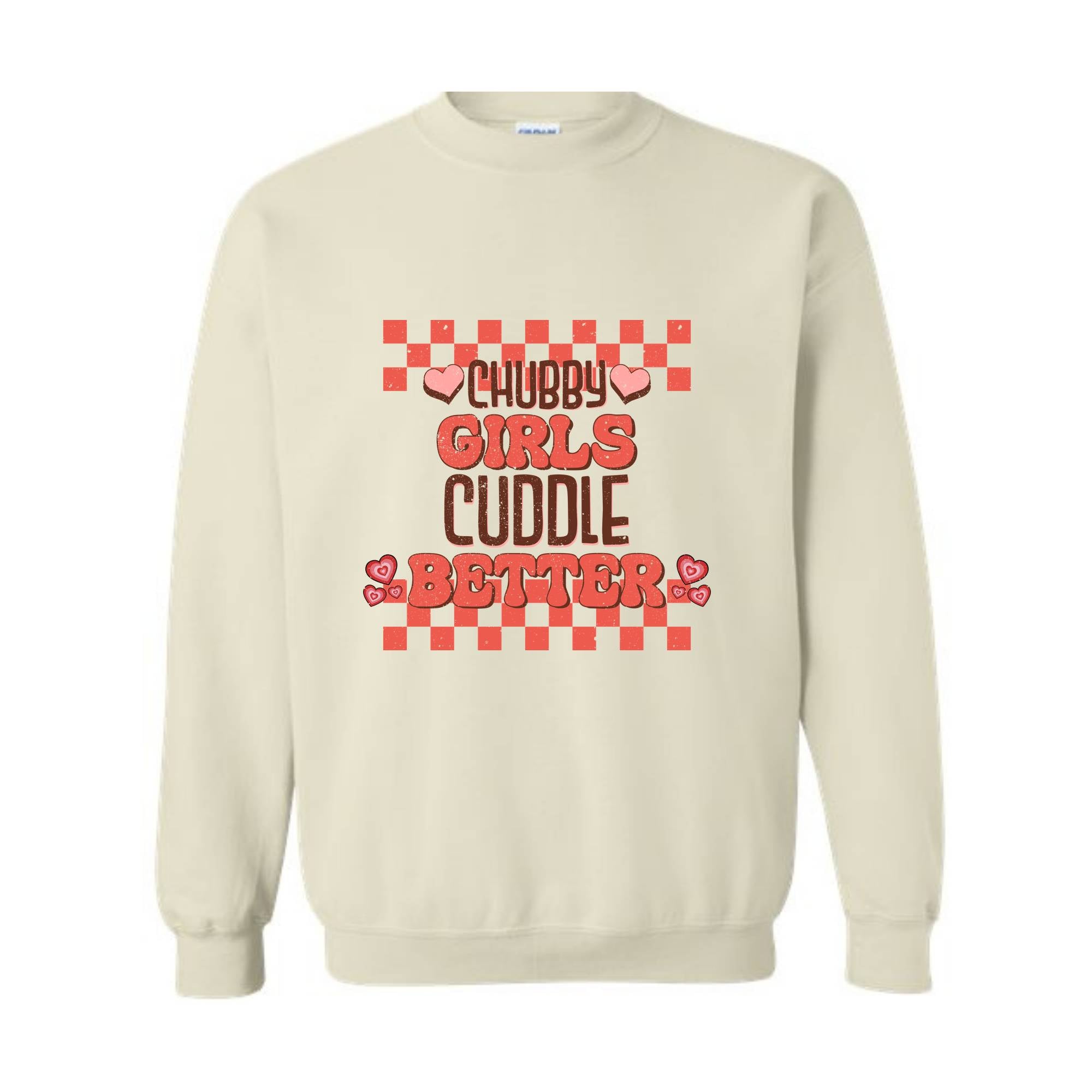 Chubby Girls Cuddle Better Hoodie, Chubby Girl Sweatshirt, Cute Chubby Hoodie, Funny Chubby Saying Hoodie, Gift For Chubby Girlfriend