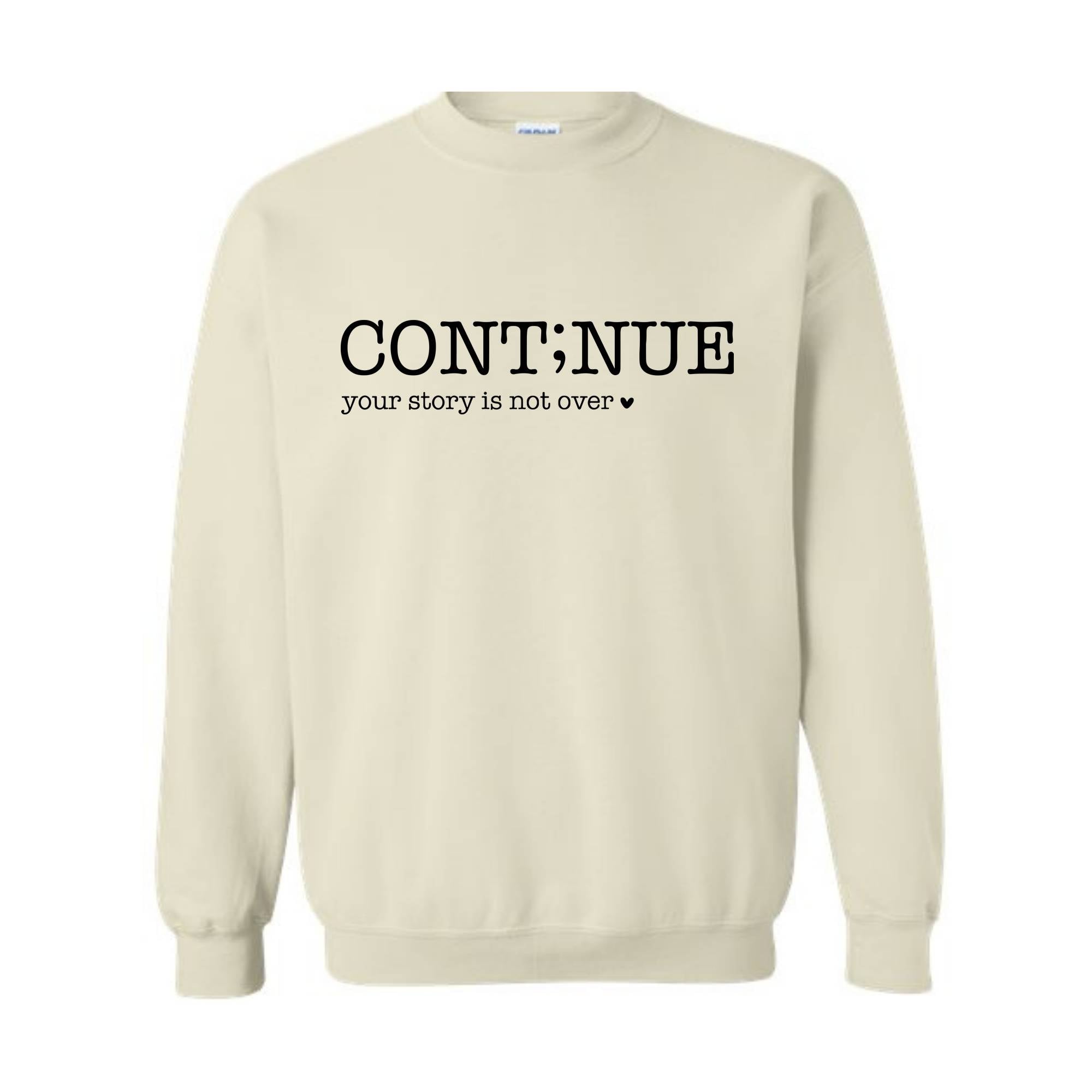 Continue Your Story Is Not Over Sweatshirt, Mental Health Gift, Inspirational Sweatshirt, Motivational Sweatshirt, Therapist Sweater